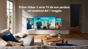 Prime Video, 3 serie TV da vedere durante il weekend del 1 maggio